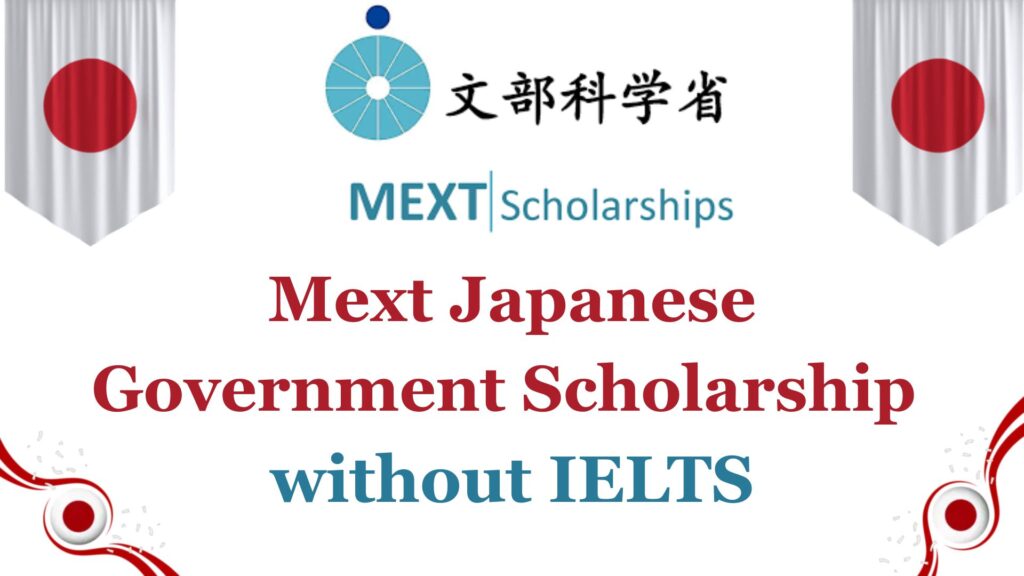 Mext Japanese Government Scholarship without IELTS